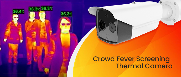 Crowd Fever Screening Thermal Camera